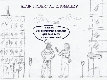 Alain ROBERT au chomage !
